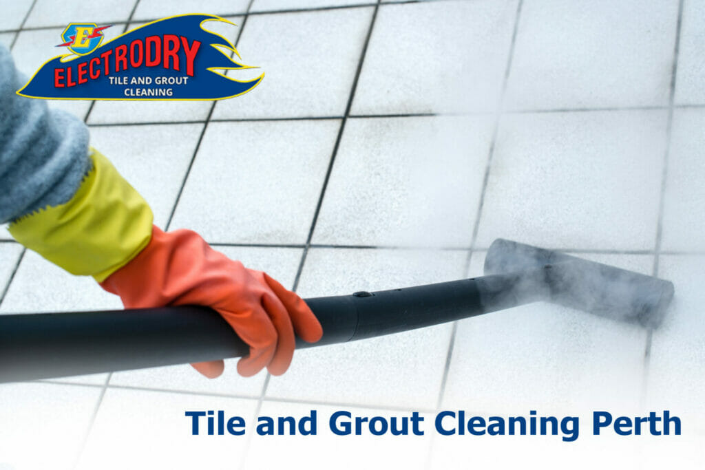 Affordable tile and grout cleaning in Perth WA
